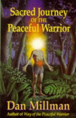 Sacred Journey of the Peaceful Warrior
