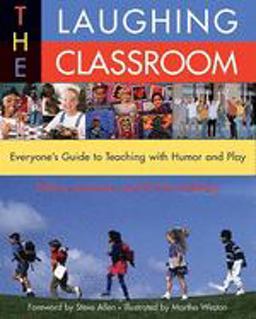 Laughing Classroom Everyone's Guide to Teaching with Humor and Play 2nd 9780915811991 Front Cover