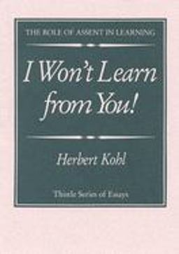 I Won't Learn from You! The Role of Assent in Learning  9780915943647 Front Cover