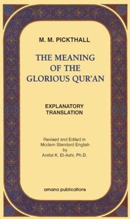 Meaning of the Glorious Quran Text and Explanatory Translation  9780915957224 Front Cover