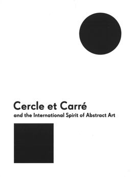 Cercle et Carré and the International Spirit of Abstract Art