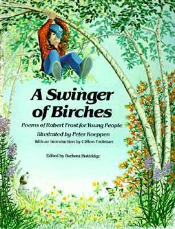 Swinger of Birches Poems of Robert Frost for Young People 5th 9780916144937 Front Cover