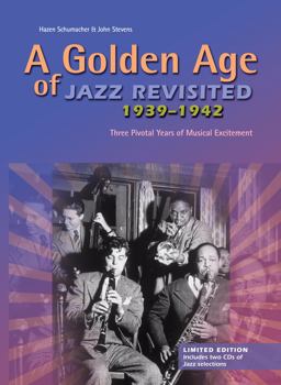 A Golden Age of Jazz Revisited 1939-1942