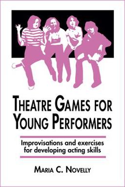 Theatre Games for Young Performers  9780916260316 Front Cover