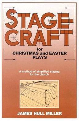 Stagecraft for Christmas and Easter Plays Stagecraft for Christmas and Easter Plays