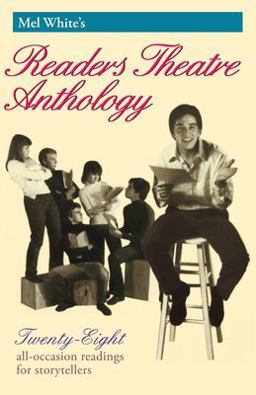 Mel White's Readers Theatre Anthology Mel White's Readers Theatre Anthology