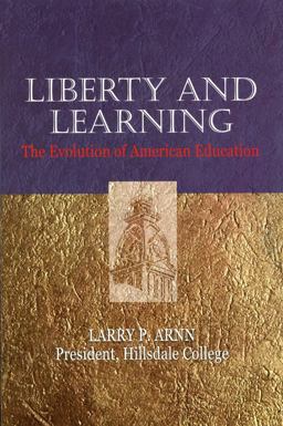 Liberty and Learning The Evolution of American Education  9780916308001 Front Cover