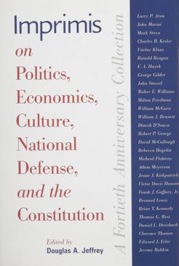 Imprimis on Politics, Economics, Culture, National Defense, and the Constitution A Fortieth Anniversary Collection  9780916308421 Front Cover