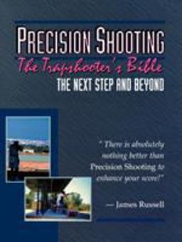 Precision Shooting The Trapshooter's Bible 3rd 9780916367107 Front Cover