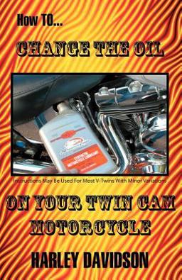How to Change the Oil on Your Twin Cam Motorcycle - Harley Davidson