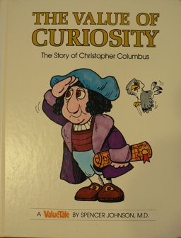 Value of Curiosity The Story of Christopher Columbus  9780916392130 Front Cover