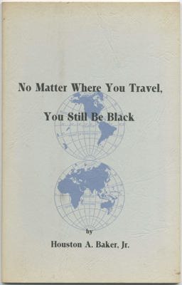 No Matter Where You Travel, You Still Be Black