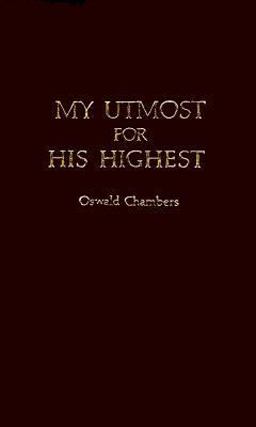 My Utmost for His Highest My Utmost for His Highest