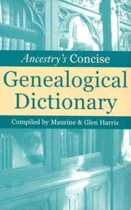 Ancestry's Concise Genealogical Dictionary  9780916489069 Front Cover