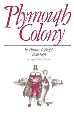 Plymouth Colony Its History and People, 1620-1691  9780916489182 Front Cover