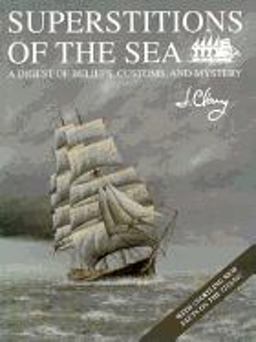 Superstitions of the Sea A Digest of Beliefs, Customs, and Mystery  9780916637002 Front Cover