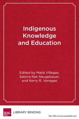 Indigenous Knowledge and Education Sites of Struggle, Strength, and Survivance  9780916690489 Front Cover