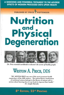 Nutrition and Physical Degeneration 8th 9780916764203 Front Cover