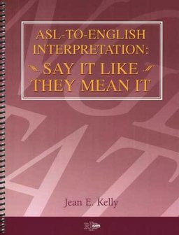 Asl to English Interpretation Say It Like They Mean It  9780916883386 Front Cover