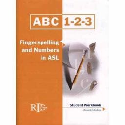 ABC-123 Fingerspelling and Numbering in ASL (Student Workbook)  9780916883447 Front Cover