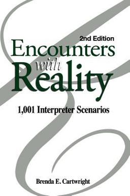 Encounters with Reality: 1,001 Interpreter Scenarios 2nd 9780916883508 Front Cover