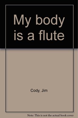 My Body Is a Flute