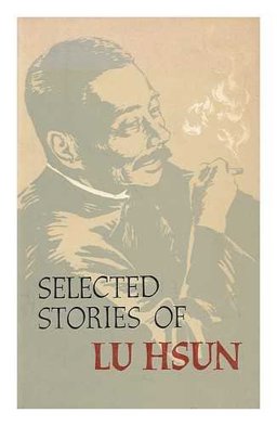 Selected Stories of Lu Hsun 3rd 1989 9780917056710 Front Cover