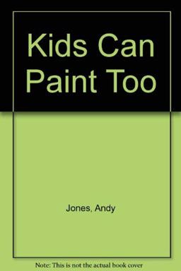 Kids Can Paint Too!