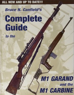 Bruce Canfield's Complete Guide to the M1 Garand and the M1 Carbine 2nd 9780917218835 Front Cover