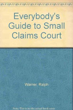 Everybody's Guide to Small Claims Court