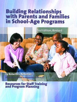 Building Relationships with Parents and Families in School-Age Programs Resources for Staff Training and Program Planning 2nd 9780917505218 Front Cover