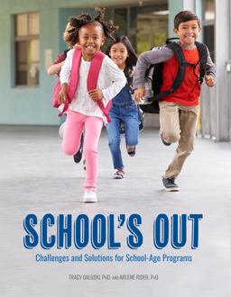 School's Out Challenges and Solutions for School-Age Programs  9780917505294 Front Cover