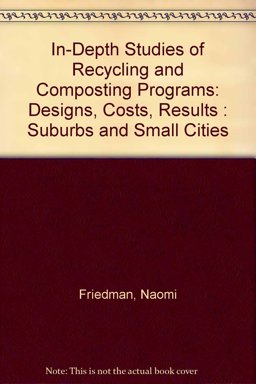 In-Depth Studies of Recycling and Composting Programs, Vols. I-III