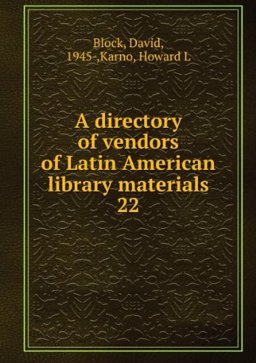 A Directory of Vendors of Latin American Library Materials