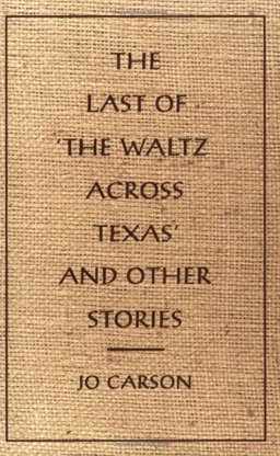 The Last of the "The Waltz Across Texas" and Other Stories