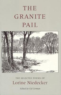 Granite Pail The Selected Poems of Lorine Niedecker 2nd 9780917788611 Front Cover
