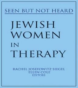 Jewish Women in Therapy Seen but Not Heard  9780918393937 Front Cover