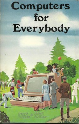 Computers for Everybody