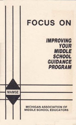 Focus on Improving Your Middle School Guidance Program