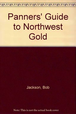 A Panners' Guide to Northwest Gold