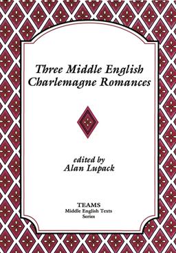 Three Middle English Charlemagne Romances  9780918720443 Front Cover