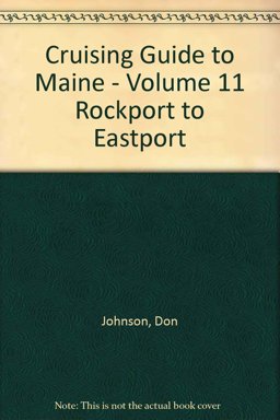 Cruising Guide to Maine, Rockport to Eastport