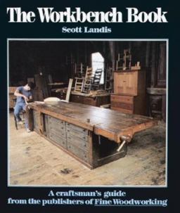 Workbench Book A Craftsman's Guide from the Publishers of FWW  9780918804761 Front Cover