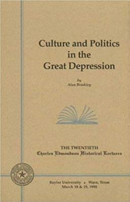 Culture and Politics in the Great Depression Culture and Politics in the Great Depression