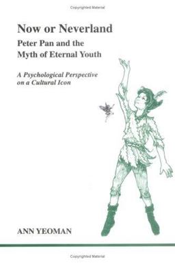 Now or Neverland Peter Pan and the Myth of Eternal Youth  9780919123830 Front Cover