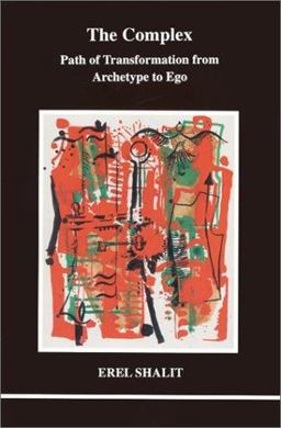 Complex Path of Transformation from Archetype to Ego  9780919123991 Front Cover