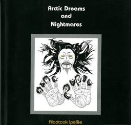 Arctic Dreams and Nightmares 1st 1993 9780919441477 Front Cover