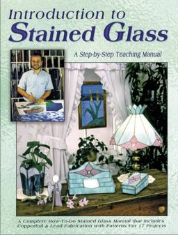 Introduction to Stained Glass A Teaching Manual  9780919985049 Front Cover