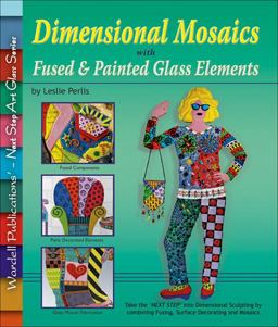 Dimensional Mosaics With Fused and Painted Glass Elements  9780919985605 Front Cover
