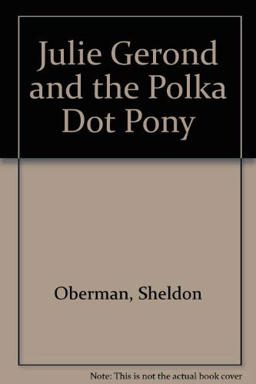 Julie Gerond and the Polka Dot Pony